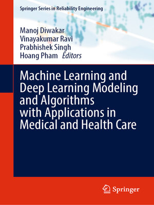 cover image of Machine Learning and Deep Learning Modeling and Algorithms with Applications in Medical and Health Care